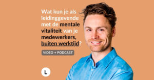 Wat kun je met de mentale gezondheid van medewerkers buiten werktijd?